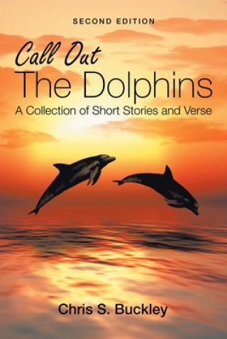 Buch Call out the Dolphins CHRIS S. BUCKLEY