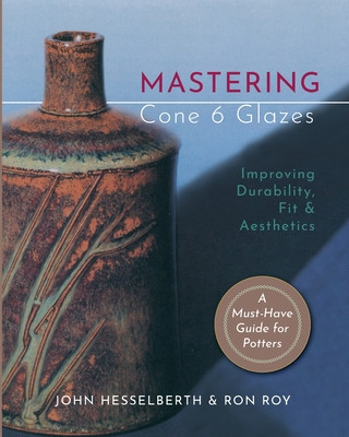 Книга Mastering Cone 6 Glazes Hesselberth John Hesselberth