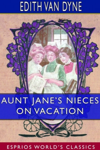 Книга Aunt Jane's Nieces on Vacation (Esprios Classics) EDITH VAN DYNE