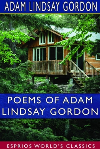 Kniha Poems of Adam Lindsay Gordon (Esprios Classics) ADAM LINDSAY GORDON