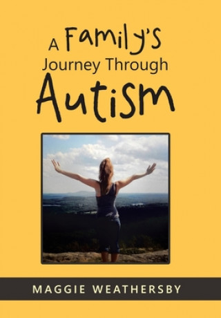 Knjiga Family's Journey Through Autism MAGGIE WEATHERSBY