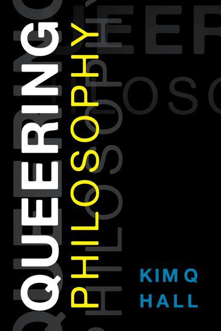 Kniha Queering Philosophy Kim Q. Hall