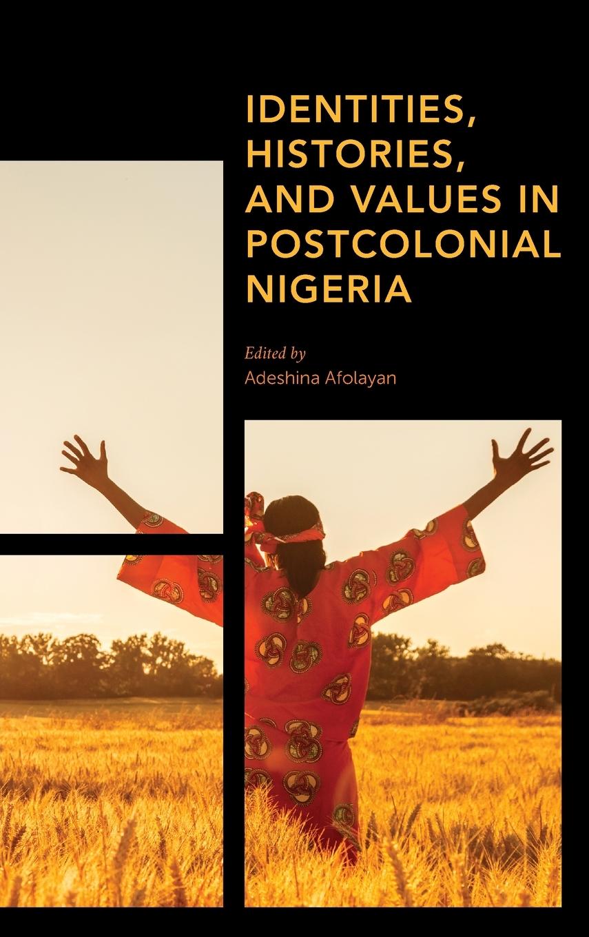 Livro Identities, Histories and Values in Postcolonial Nigeria Adeshina Afolayan