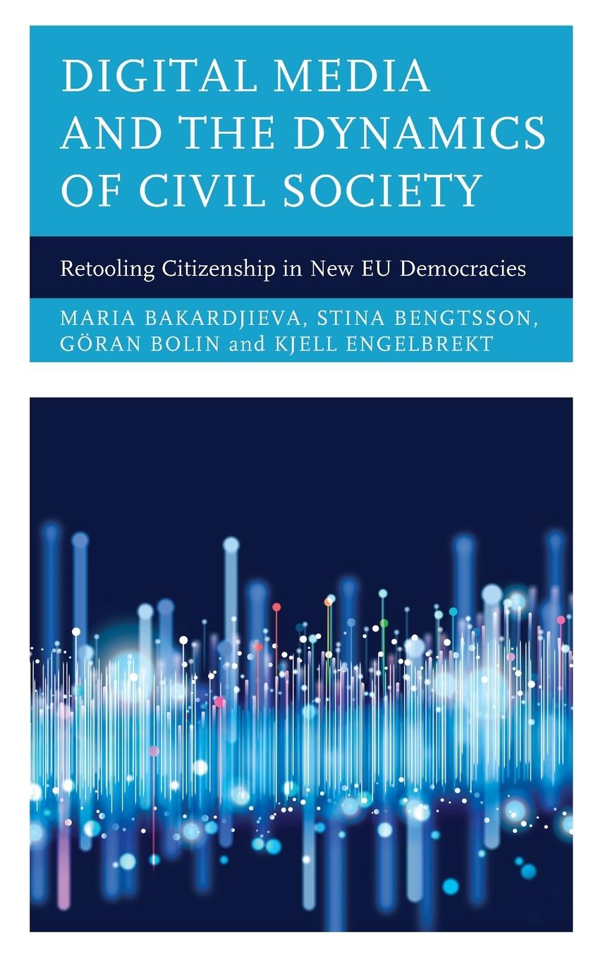Buch Digital Media and the Dynamics of Civil Society Maria Bakardjieva