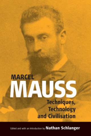 Kniha Techniques, Technology and Civilization Marcel Mauss