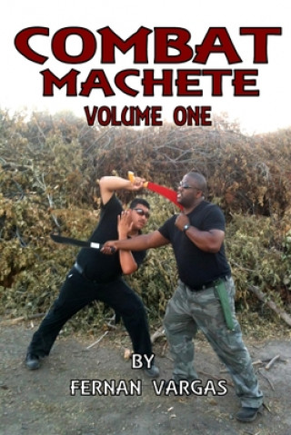Knjiga Combat Machete Volume 1 Fernan Vargas