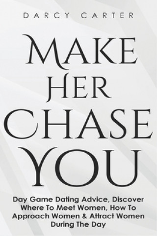 Βιβλίο Make Her Chase You 