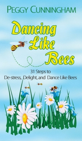 Knjiga Dancing Like Bees Peggy Cunningham