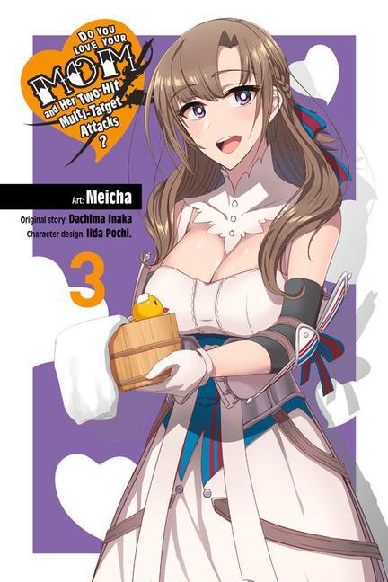Книга Do You Love Your Mom and Her Two-Hit Multi-Target Attacks?, Vol. 3 (manga) Dachima Inaka