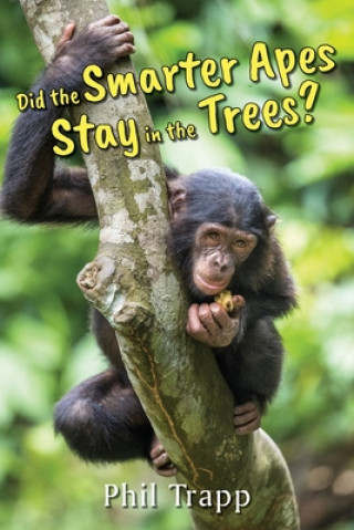Buch Did the Smarter Apes Stay in the Trees? PHIL TRAPP
