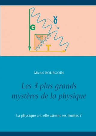 Könyv Les 3 plus grands mysteres de la physique 