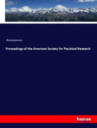 Buch Proceedings of the American Society for Psychical Research 