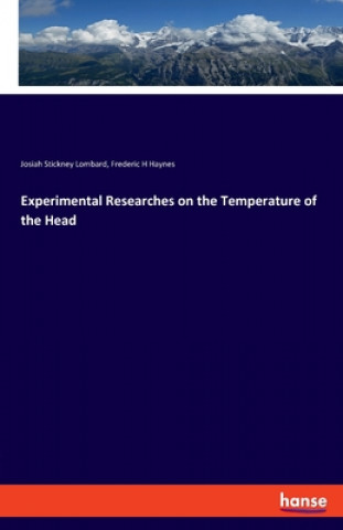 Book Experimental Researches on the Temperature of the Head Frederic H Haynes