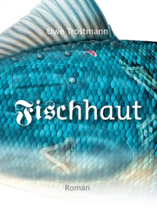 Knjiga Fischhaut Uwe Trostmann