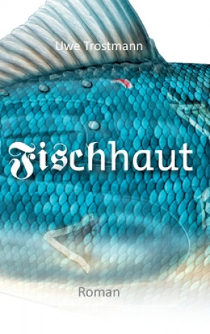 Knjiga Fischhaut Uwe Trostmann