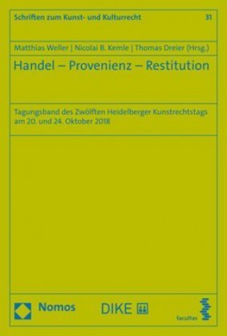 Könyv Handel - Provenienz - Restitution Nicolai B. Kemle