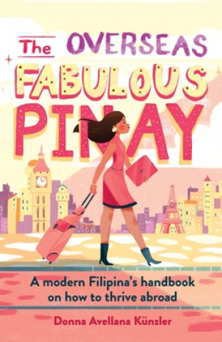 Knjiga Overseas Fabulous Pinay Kunzler Donna  Avellana Kunzler