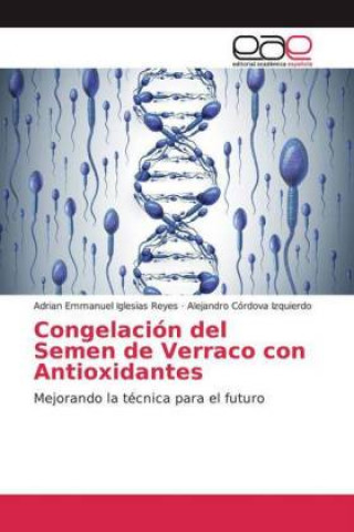 Könyv Congelación del Semen de Verraco con Antioxidantes Alejandro Córdova Izquierdo
