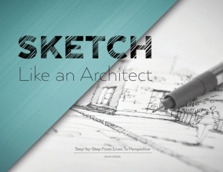 Книга Sketch Like an Architect DAVID DRAZIL