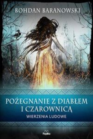 Könyv Pożegnanie z diabłem i czarownicą Baranowski Bohdan