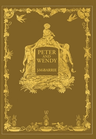 Carte Peter and Wendy or Peter Pan (Wisehouse Classics Anniversary Edition of 1911 - with 13 original illustrations) 