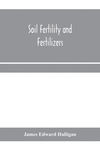Kniha Soil fertility and fertilizers JAM EDWARD HALLIGAN
