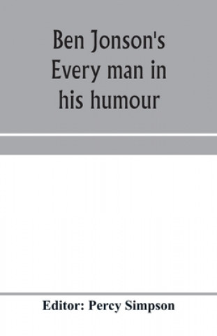 Книга Ben Jonson's Every man in his humour PERCY SIMPSON