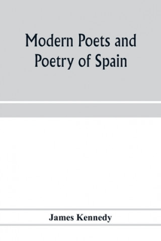 Kniha Modern poets and poetry of Spain JAMES KENNEDY