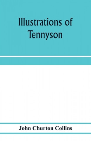 Knjiga Illustrations of Tennyson JOH CHURTON COLLINS