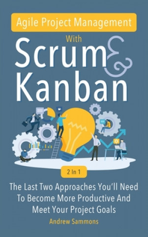 Kniha Agile Project Management With Scrum + Kanban 2 In 1 