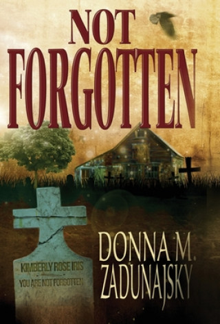 Knjiga Not Forgotten Donna M. Zadunajsky