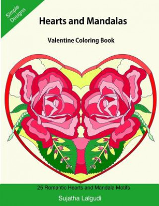 Książka Hearts and Mandalas: Valentine Coloring Book: Mandala Coloring Book for Girls, Mandala Gifts for Women, Easy Mandalas, Mandalas for Beginne Sujatha Lalgudi