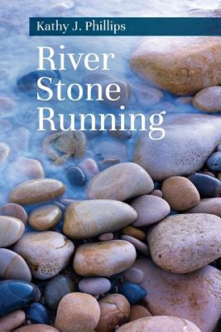 Book River Stone Running Kathy J Phillips