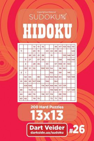 Kniha Sudoku Hidoku - 200 Hard Puzzles 13x13 (Volume 26) Dart Veider