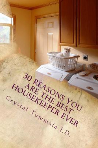 Buch 30 Reasons You Are the Best Housekeeper Ever Crystal Tummala J D