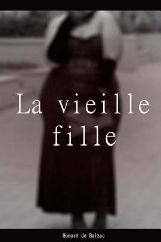 Kniha La vieille fille Honore De Balzac