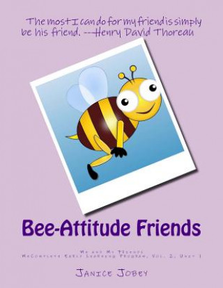 Kniha Bee-Attitude Friends: MeComplete Early Learning Program, Vol. 2, Unit 1 Janice Jobey