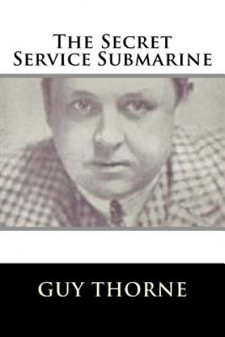 Book The Secret Service Submarine Guy Thorne