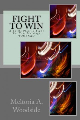 Buch Fight 2 Win: The Battle Plan for fighting for your marriage Mrs Meltoria a Woodside