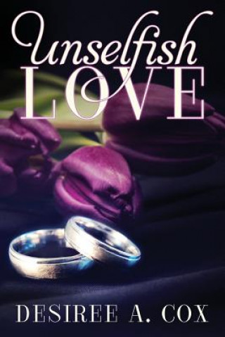Buch Unselfish Love Desiree a Cox