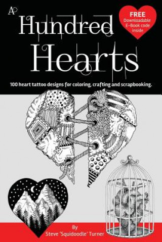 Kniha A Hundred Hearts: One Hundred Heart Tattoo Designs for Coloring, Crafting and Scrapbooking. Steve Turner