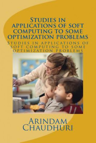 Buch Studies in applications of soft computing to some optimization problems Arindam Chaudhuri