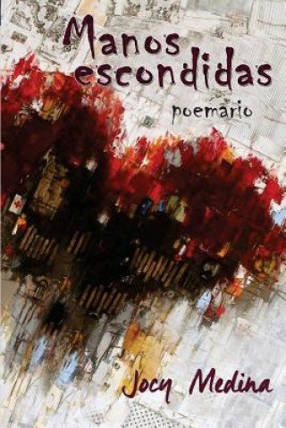 Книга Manos Escondidas: Poesía cubana Jocy Medina