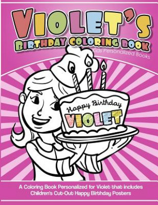 Carte Violet's Birthday Coloring Book Kids Personalized Books: A Coloring Book Personalized for Violet that includes Children's Cut Out Happy Birthday Poste Violet's Books