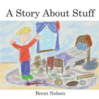 Buch A Story About Stuff Brent Nelson