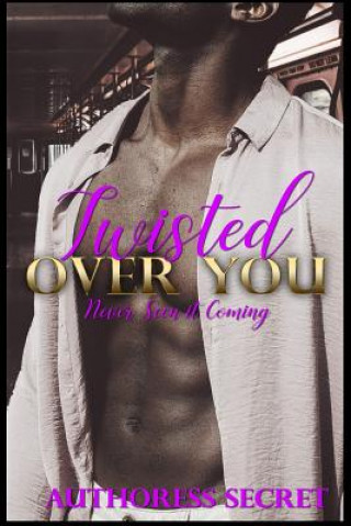 Kniha Twisted Over You: Never Seen It Coming Authoress Secret