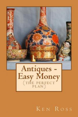 Kniha Antiques - Easy Money Ken Ross