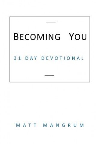 Buch Becoming You: 31 Day Devotional Matt Mangrum