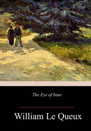 Könyv The Eye of Istar William Le Queux
