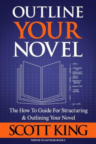 Livro Outline Your Novel Scott King